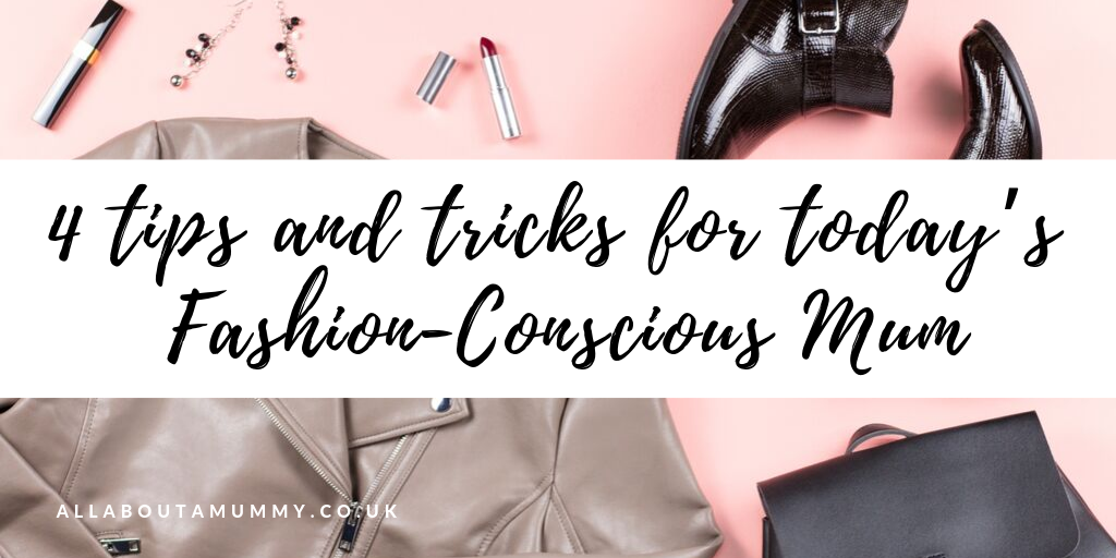 Picture of clothing on a pink background with blog post title '4 tips and tricks for today's fashion conscious mum blog post title