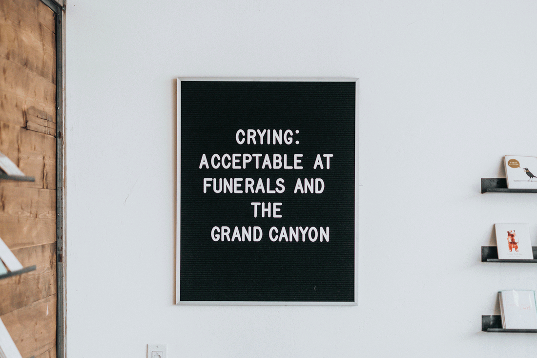 Picture of quote -  Crying: Acceptable at Funerals and the Grand Canyon