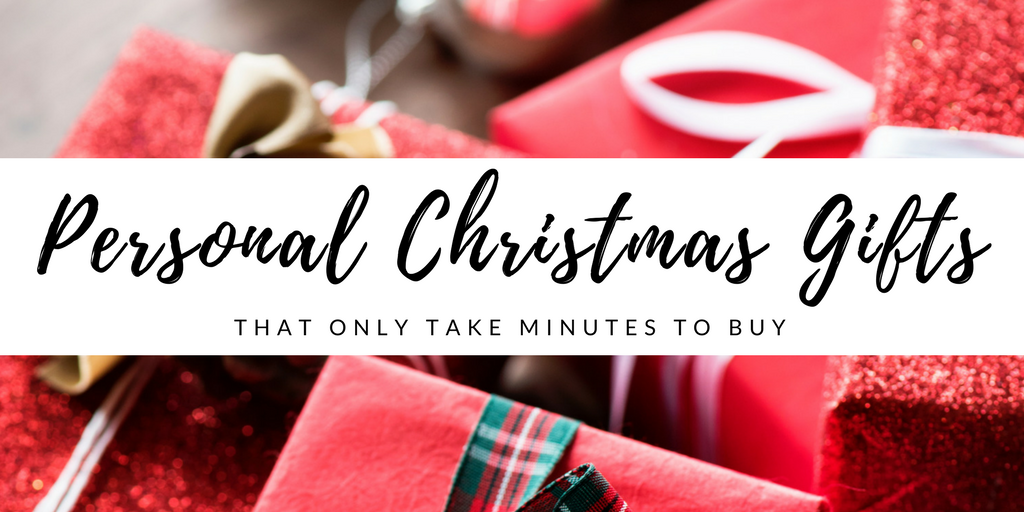 Picture of Christmas gifts with blog post title: Personal Christmas Gifts that take minutes to buy 