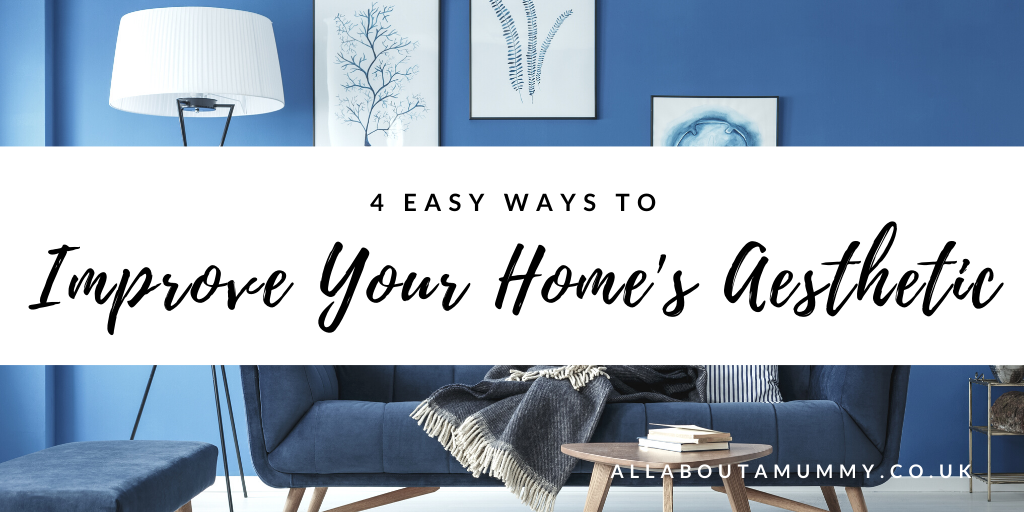 4 easy ways to improve your home's aesthetic blog post title