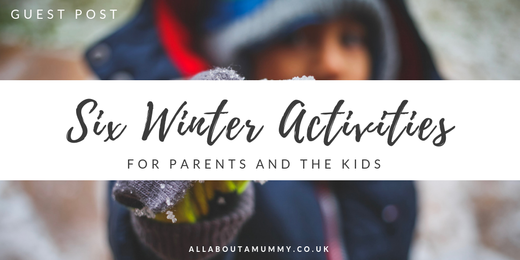 Picture of child in the snow with 6 winter activities for parents and kids blog post title across