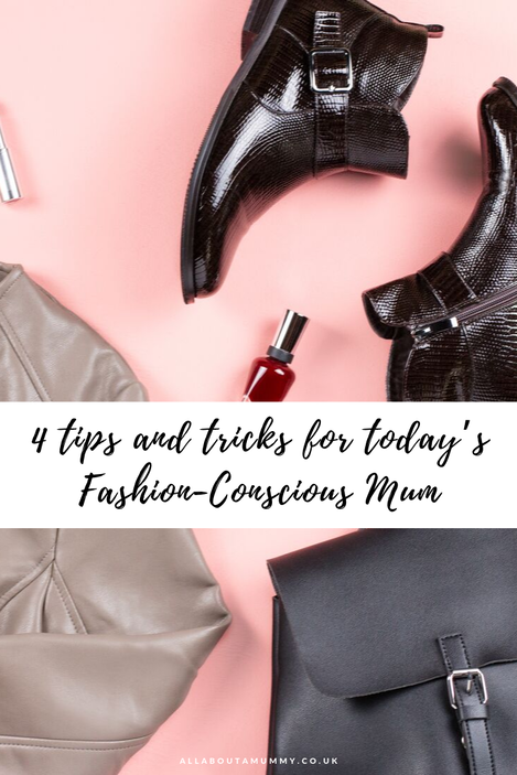 4 tips and tricks for today's fashion conscious mum blog post