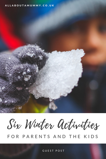 Six Winter Activities for Parents and the Kids