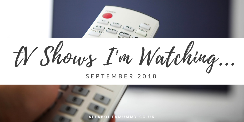 Picture of TV remote with TV shows i'm watching September 2018 blog post title
